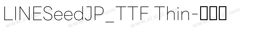 LINESeedJP_TTF Thin字体转换